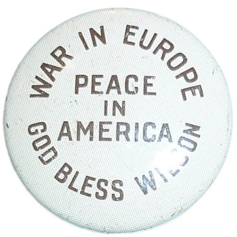 Vintage 1916 Woodrow Wilson War In Europe Peace In America Campaign Pin Button